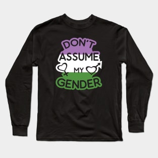 Don't Assume My Gender Genderqueer LGBT Pride Long Sleeve T-Shirt